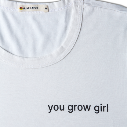 You Grow Girl T-Shirt